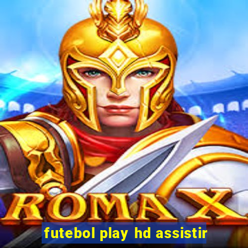 futebol play hd assistir